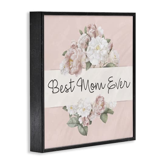 Stupell Industries Best Mom Ever Delicate Flower Bouquet Text Quote Framed Giclee Art